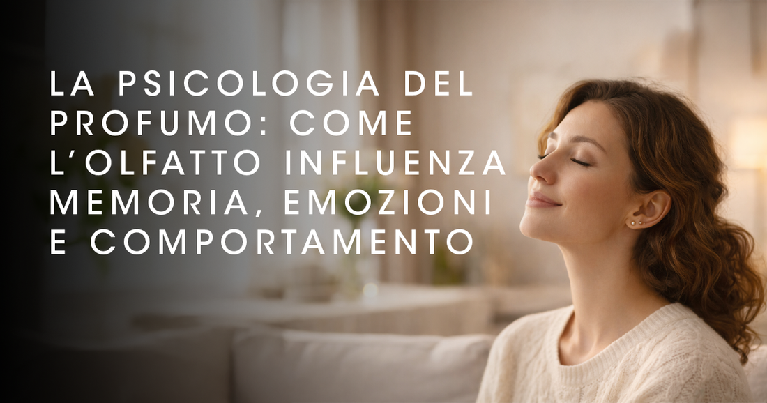 La psicologia del profumo: come l’olfatto influenza memoria, emozioni e comportamento