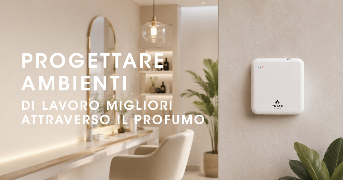 Progettare ambienti di lavoro migliori attraverso il profumo