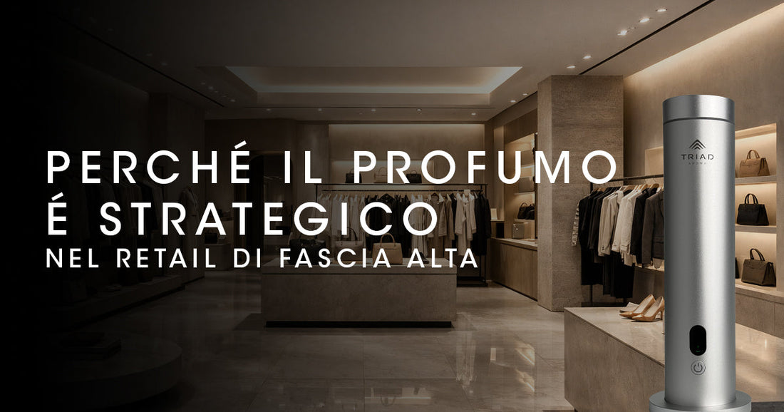 Perché il profumo è strategico nel retail di fascia alta